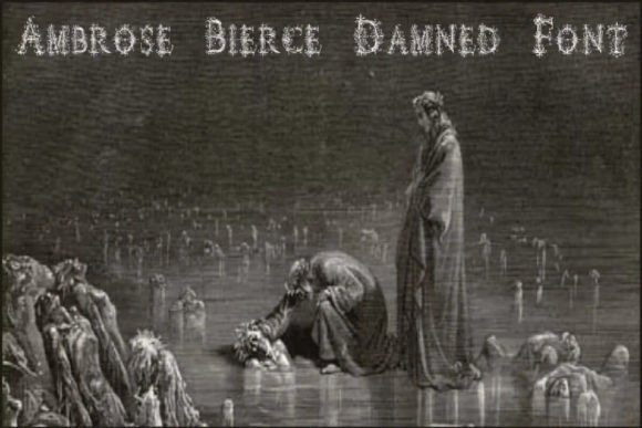 Ambrose Bierce Damned: A Display Font for Fearless Campaigns
