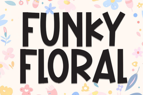 Funky Floral: A Bold Display Font for Campaigns That Pop
